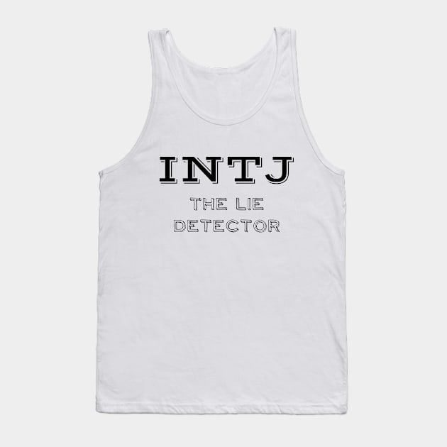 INTJ - The Lie Detector - T-Shirt | Personality Type | Myers Briggs | MBTI | Typology | Mastermind | Architect Tank Top by Idea Pangea